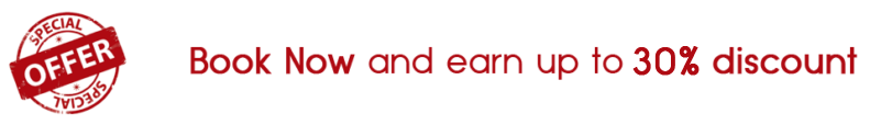 Book Now and earn up to 30% discount